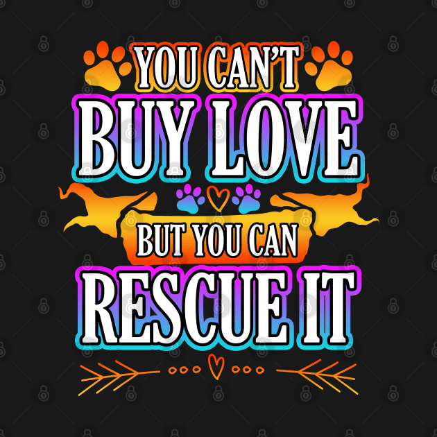 You Cant Buy Love But You Can Rescue It by Shawnsonart