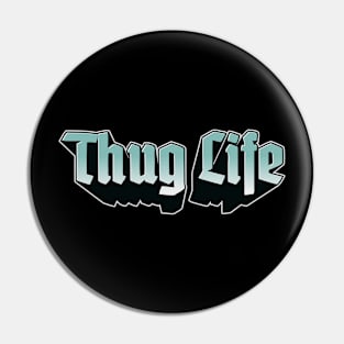 Thug Life Pin