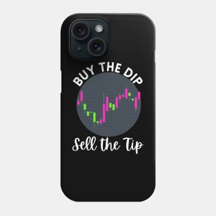 Buy The Dip Sell The Tip Phone Case