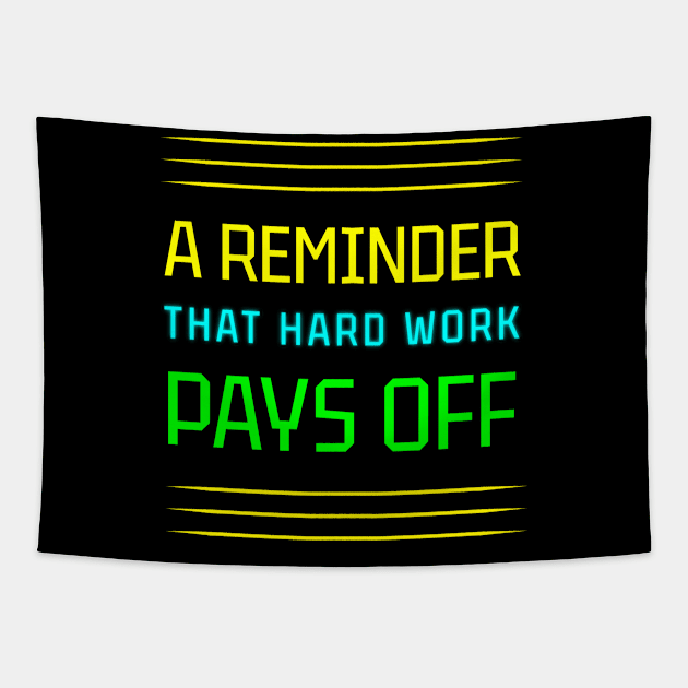 Hard Work Pays Off: A Motivational Reminder Tapestry by EKSU17