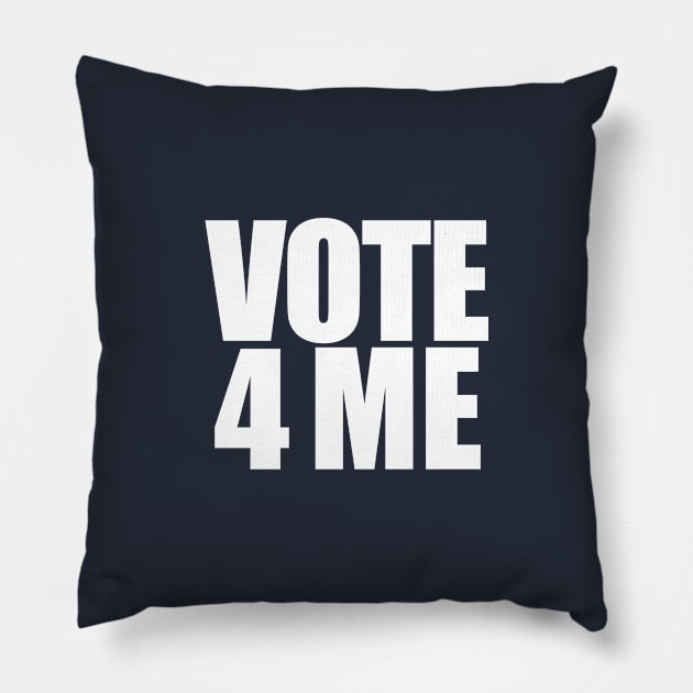 Vote 4 Me Pillow by NeilGlover