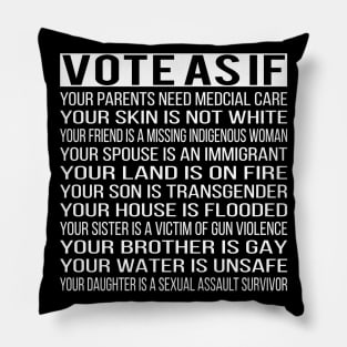 Vote As If Your skin is not white Pillow