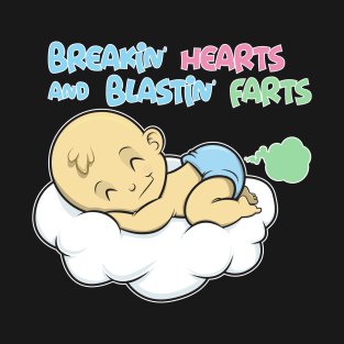 breakin hearts...blastin farts baby T-Shirt