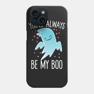 You'll Always Be My Boo Phone Case