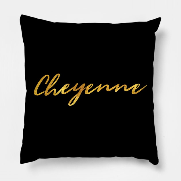 Cheyenne Name Hand Lettering in Faux Gold Letters Pillow by Pixel On Fire
