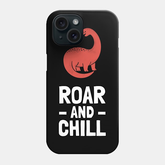 roar and chill Phone Case by juinwonderland 41