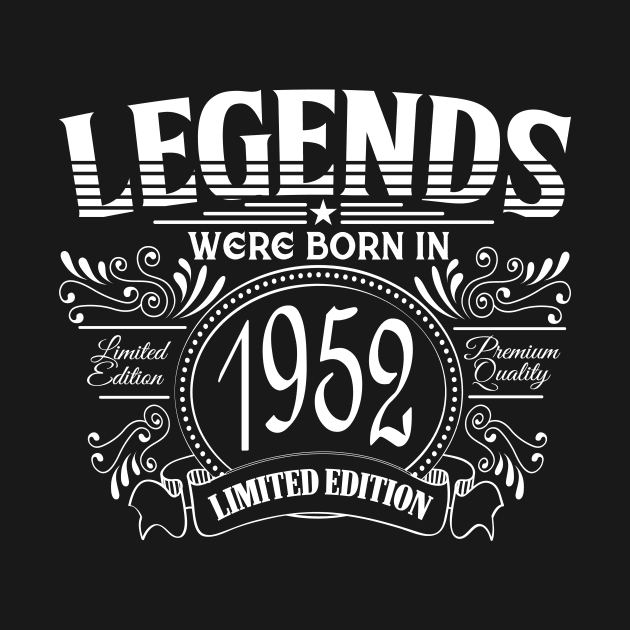 Legends were born in 1952 by HBfunshirts