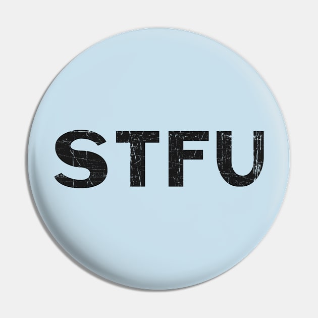 STFU - Black Pin by MemeQueen