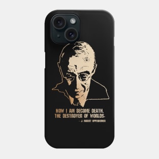 Robert Oppenheimer - Destroyer of Worlds Quote Phone Case