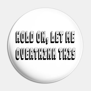 overthinker Pin