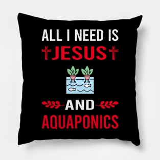 I Need Jesus And Aquaponics Aquaponic Pillow