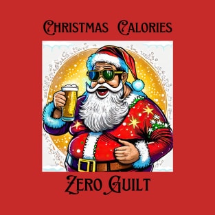 Christmas Calories, zero guilt! T-Shirt