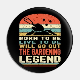 The Gardening Legend Pin