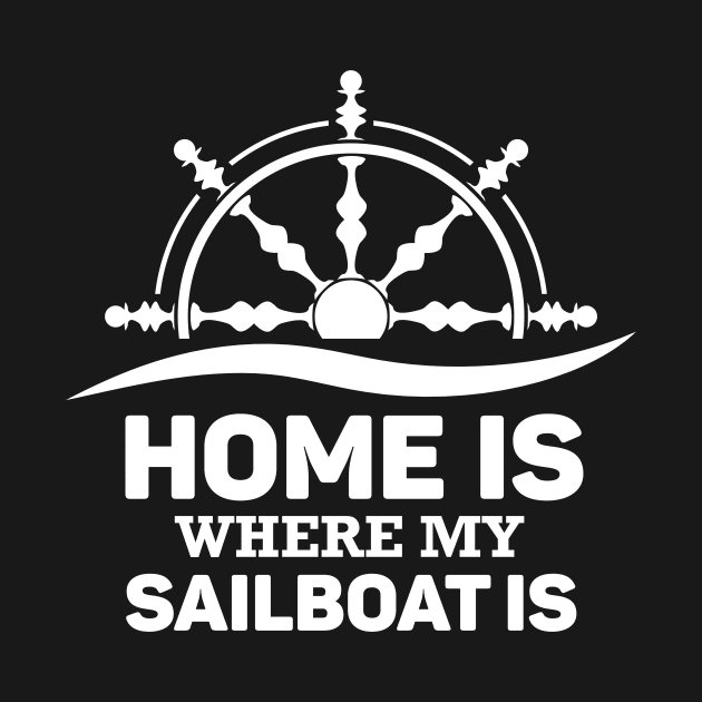 Home is Where My Sailboat Is by Love2Dance