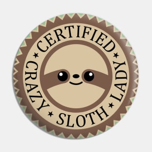 Certified Crazy Sloth Lady Pin