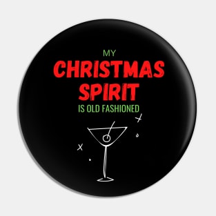 My Christmas Spirit is Old Fashioned Pin