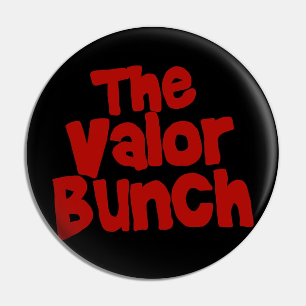 The Valor Bunch - Red Pin by Valor