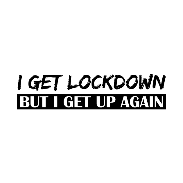 I Get Lockdown - Black by 4U2NV-LDN