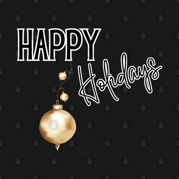 Happy Holidays with Gold Ornaments by mw1designsart