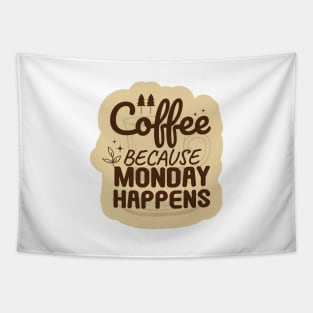 Coffee Because Monday Happens Tapestry