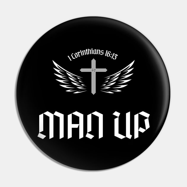 Man Up 1 Corinthians 16:13 Bible Verse Christian Pin by Tony_sharo