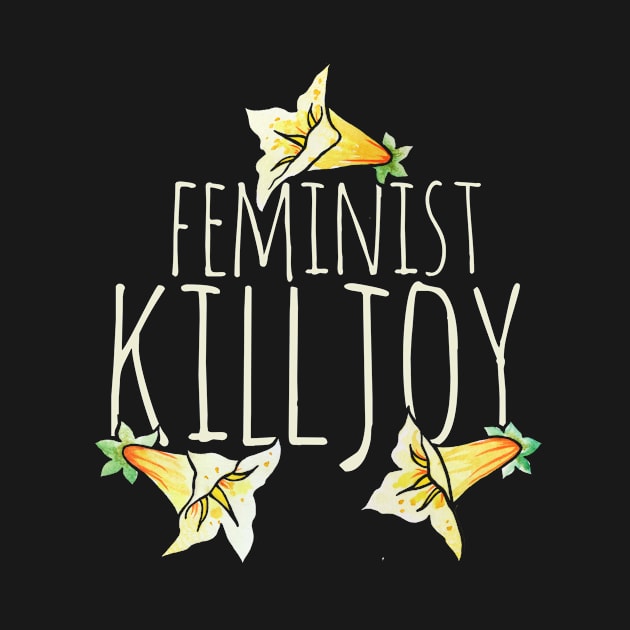 Feminist Killjoy by bubbsnugg