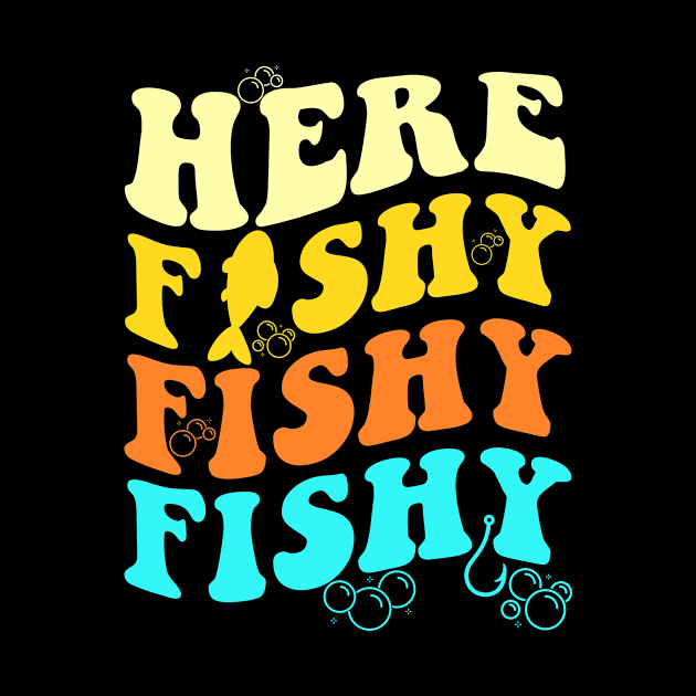 Fishing Here Fishy Retro Fish Lover Fisherman Men Women Kids by artbooming