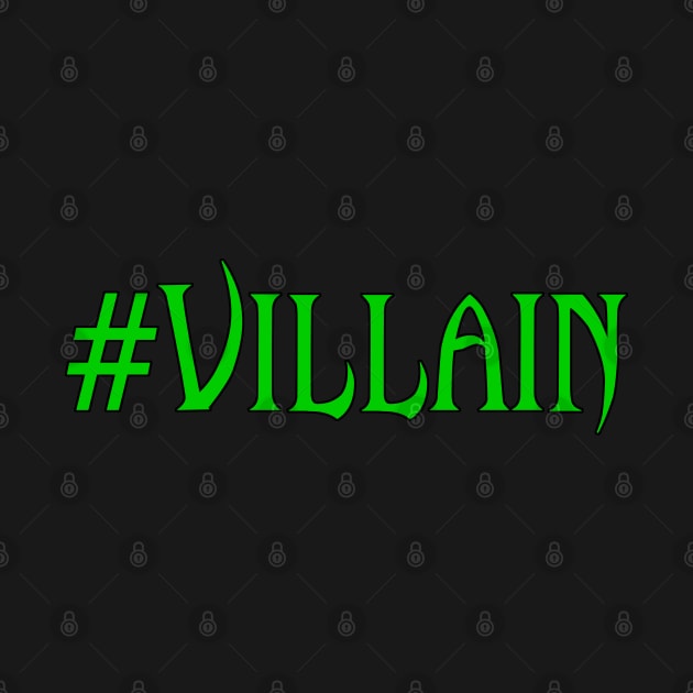 Hashtag Villain - Limited Edition Green by Couplethatgeekstogether