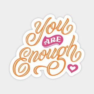 You Are Enough Magnet