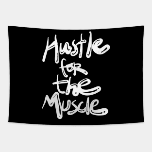 Hustle for the Muscle Quote Tapestry