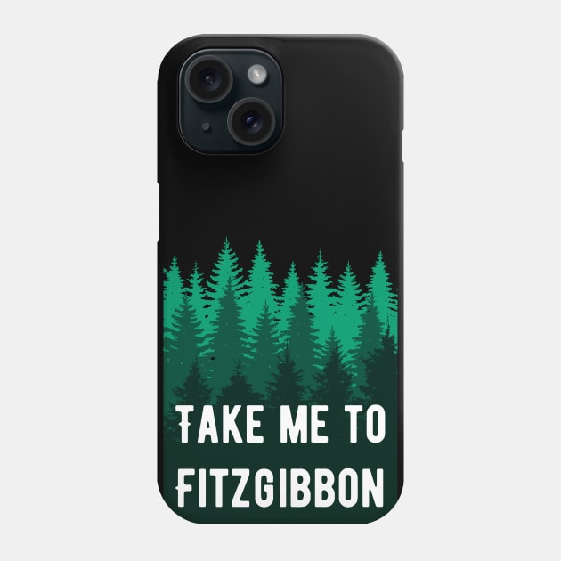 Take Me To Fitzgibbon Phone Case by Minute Women Podcast