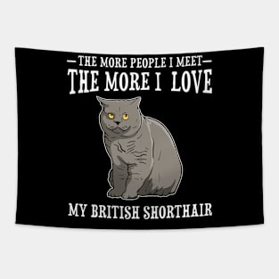 The More People I Met The More I Love British Shorthair Cat Tapestry