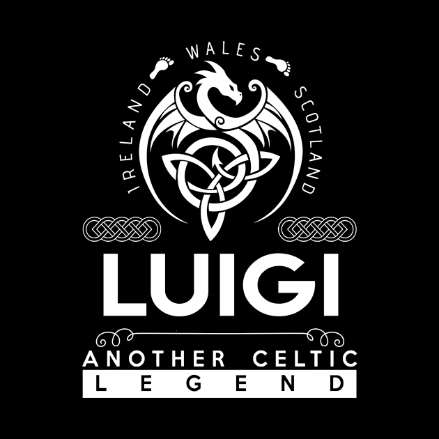 Luigi Name T Shirt - Another Celtic Legend Luigi Dragon Gift Item by harpermargy8920