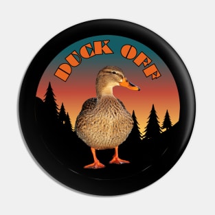 Duck Off Funny Duck Pin