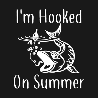 I'm Hooked on Summer T-Shirt