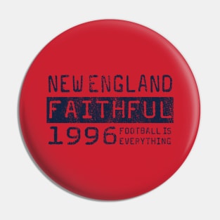 Football Is Everything - New England Revolution Faithful Pin