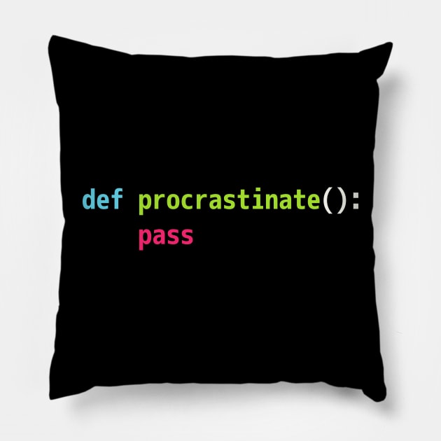 Funny Python Code Pun Design - def procrastinate pass Pillow by geeksta