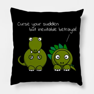 Sudden But Inevitable Betrayal Pillow