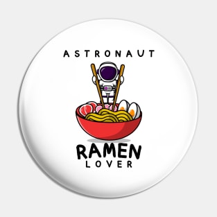 Astronaut Ramen Lover Pin