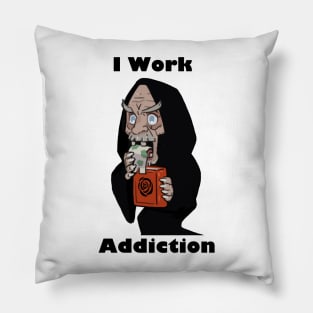 Trending I Work To Support My Reading Addiction. Pillow