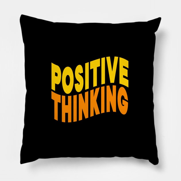 Positive thinking Pillow by Evergreen Tee