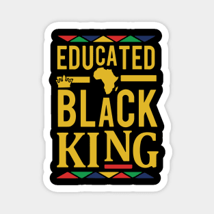 Educated Black King, Black Man, African American, Black Men Magnet
