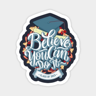 Believe You Can Graduation 2023 Magnet