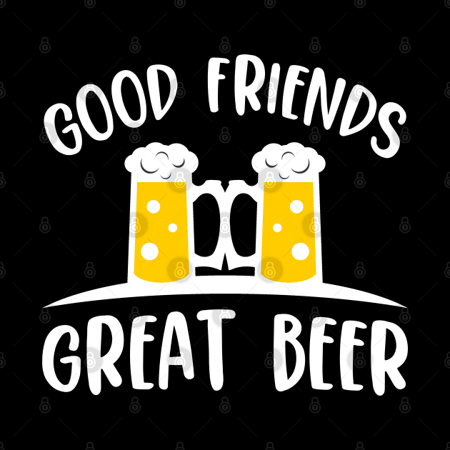 Good Friends Great Beer Gift Idea Funny Beer Lover by AS Shirts