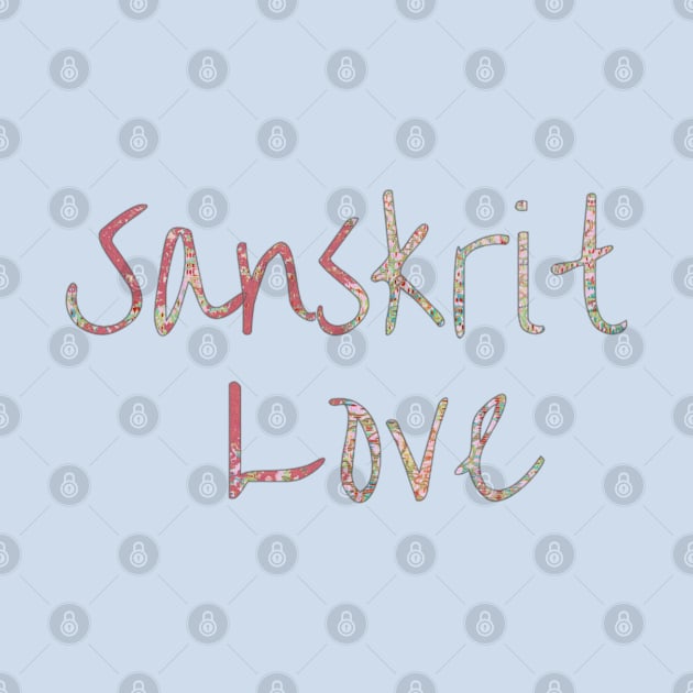 Sanskrit Love | Language | Yoga Lifestyle | Yoga Retreat | Spiritual Yoga | Yoga Gifts | Yoga Fashion | Yoga Apparel by Style Conscious