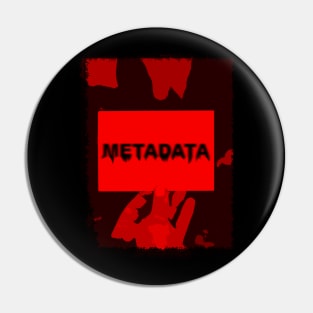 METADATA! Pin