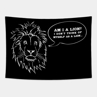 I Don't Think Of Myself As A Lion Tapestry