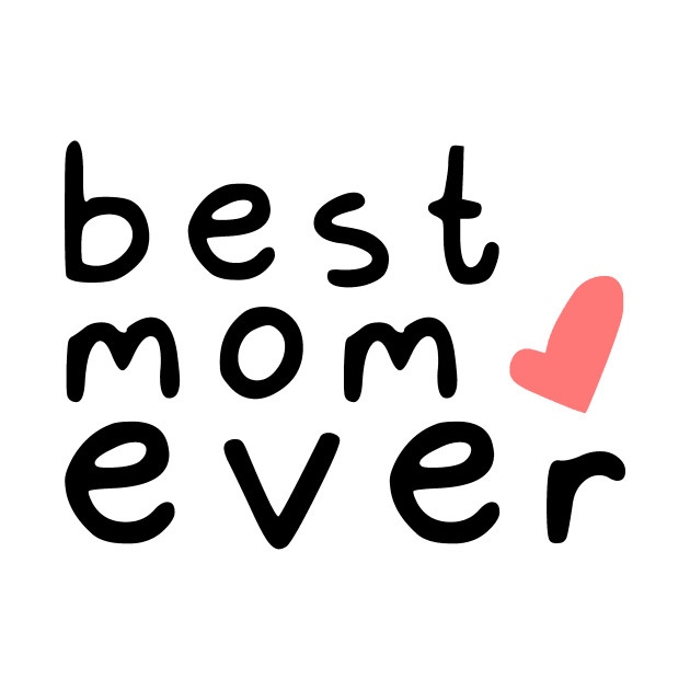 best mom ever love (black font) by Ajiw