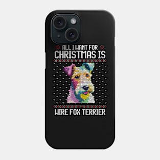 All I Want for Christmas is Wire Fox Terrier - Christmas Gift for Dog Lover Phone Case