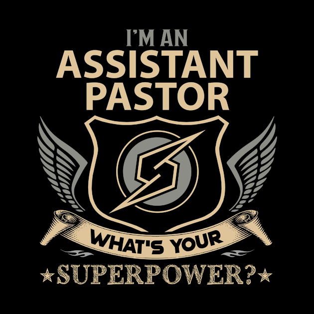 Assistant Pastor T Shirt - Superpower Gift Item Tee by Cosimiaart